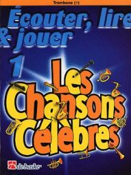 Ecouter, lire et jouer - chansons célèbres Trombone 
