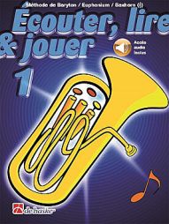 Ecouter, lire et jouer - Baryton/Eupho/Saxhorn 1