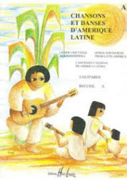 CHANSONS et DANSES D'AMERIQUE LATINE vol A