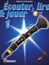 Ecouter, lire et jouer - Clarinette vol 1
