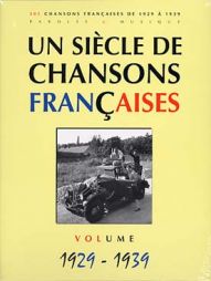UN SIECLE DE CHANSONS FRANCAISES 1929 - 1939