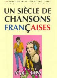 UN SIECLE DE CHANSONS FRANCAISES 1979 - 1989