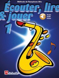 Ecouter, lire et jouer - Saxo alto 1