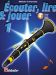 Ecouter, lire et jouer - Clarinette 1