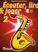 Ecouter, lire et jouer - Saxo alto 2