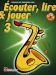 Ecouter, lire et jouer - Saxo alto 3