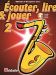 Ecouter, lire et jouer - Saxo ténor 2