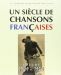 UN SIECLE DE CHANSONS FRANCAISES 1949 - 1959