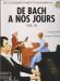 DE BACH A NOS JOURS 1B