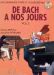 DE BACH A NOS JOURS - 3A