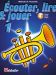 Ecouter, lire et jouer - Trompette - Vol 1