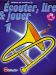 Ecouter, lire et jouer - Trombone 1 - Clé de sol avec CD