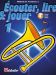 Ecouter, lire et jouer - Trombone 1 - Clé de fa